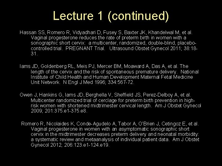 Lecture 1 (continued) Hassan SS, Romero R, Vidyadhari D, Fusey S, Baxter JK, Khandelwal