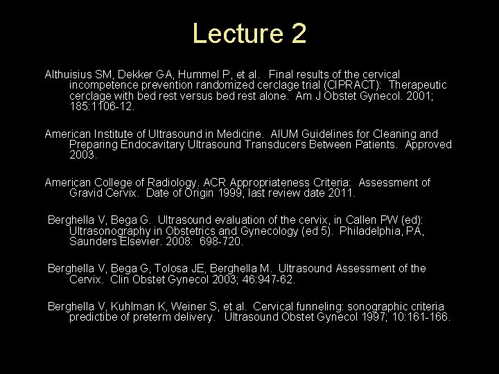 Lecture 2 Althuisius SM, Dekker GA, Hummel P, et al. Final results of the