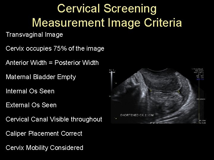 Cervical Screening Measurement Image Criteria Transvaginal Image Cervix occupies 75% of the image Anterior