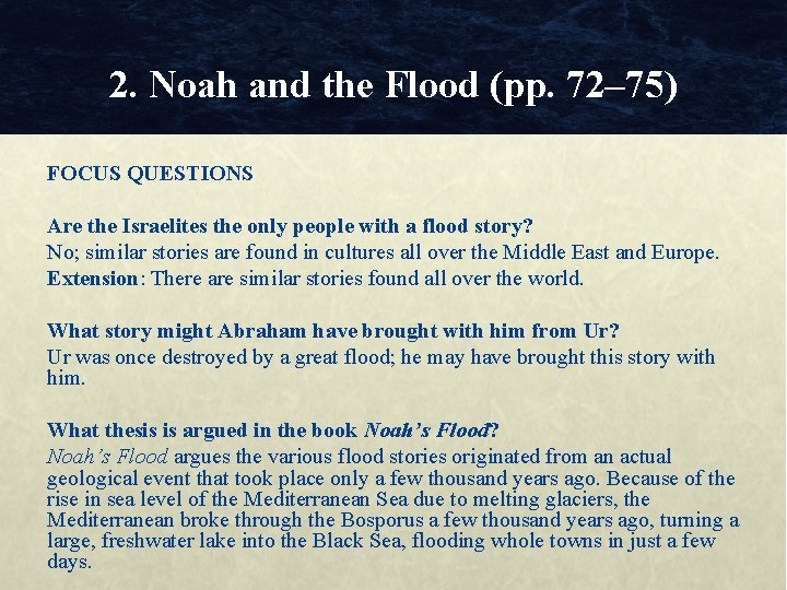 2. Noah and the Flood (pp. 72– 75) FOCUS QUESTIONS Are the Israelites the