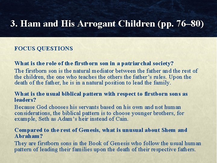 3. Ham and His Arrogant Children (pp. 76– 80) FOCUS QUESTIONS What is the