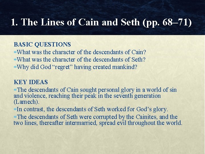 1. The Lines of Cain and Seth (pp. 68– 71) BASIC QUESTIONS What was