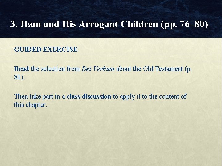 3. Ham and His Arrogant Children (pp. 76– 80) GUIDED EXERCISE Read the selection