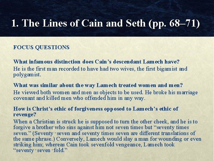 1. The Lines of Cain and Seth (pp. 68– 71) FOCUS QUESTIONS What infamous