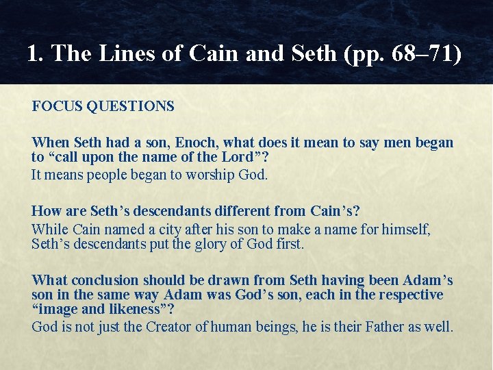 1. The Lines of Cain and Seth (pp. 68– 71) FOCUS QUESTIONS When Seth