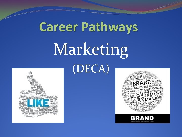 Career Pathways Marketing (DECA) 