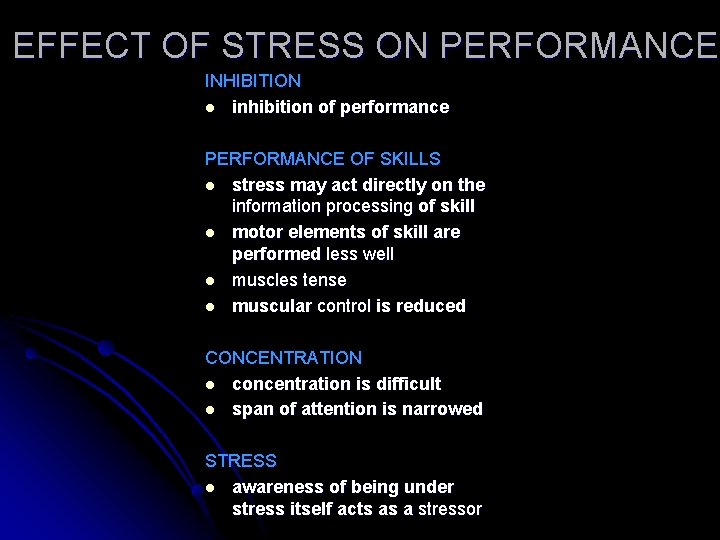 EFFECT OF STRESS ON PERFORMANCE INHIBITION l inhibition of performance PERFORMANCE OF SKILLS l