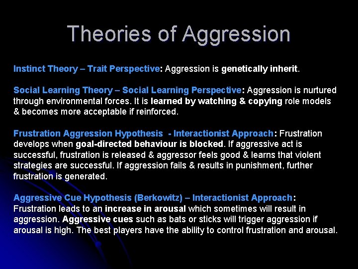 Theories of Aggression Instinct Theory – Trait Perspective: Aggression is genetically inherit. Social Learning