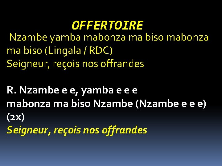 OFFERTOIRE Nzambe yamba mabonza ma biso (Lingala / RDC) Seigneur, reçois nos offrandes R.