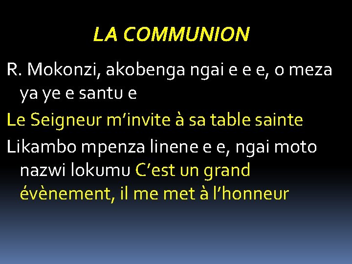 LA COMMUNION R. Mokonzi, akobenga ngai e e e, o meza ya ye e