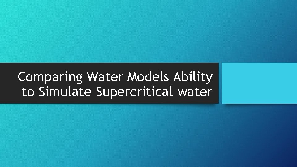 Comparing Water Models Ability to Simulate Supercritical water 