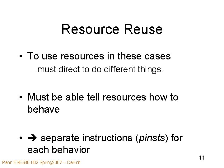 Resource Reuse • To use resources in these cases – must direct to do