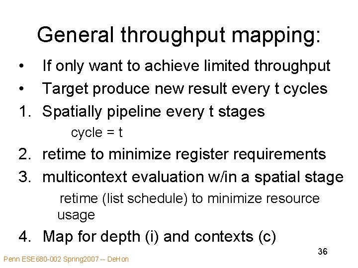 General throughput mapping: • If only want to achieve limited throughput • Target produce