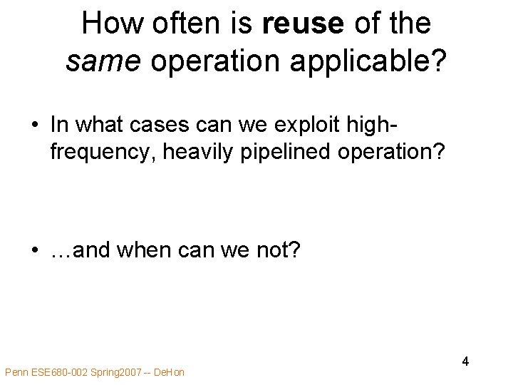 How often is reuse of the same operation applicable? • In what cases can