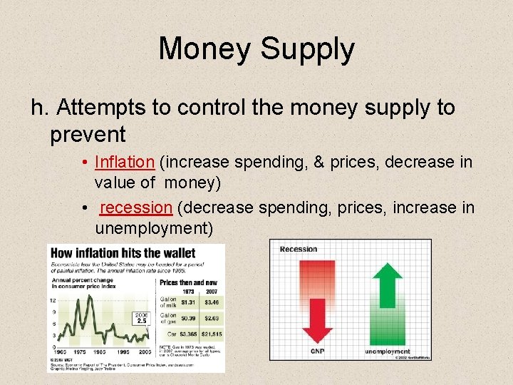 Money Supply h. Attempts to control the money supply to prevent • Inflation (increase