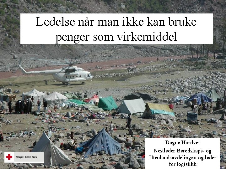 Ledelse når man ikke kan bruke penger som virkemiddel Dagne Hordvei Nestleder Beredskaps- og