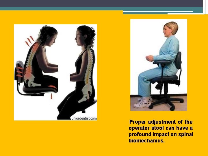 Proper adjustment of the operator stool can have a profound impact on spinal biomechanics.