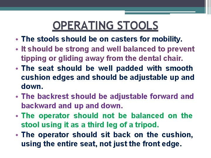 OPERATING STOOLS • The stools should be on casters for mobility. • It should