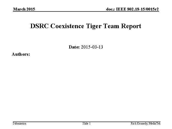 March 2015 doc. : IEEE 802. 18 -15/0015 r 2 DSRC Coexistence Tiger Team