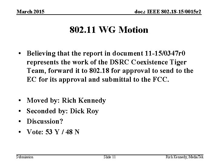 March 2015 doc. : IEEE 802. 18 -15/0015 r 2 802. 11 WG Motion