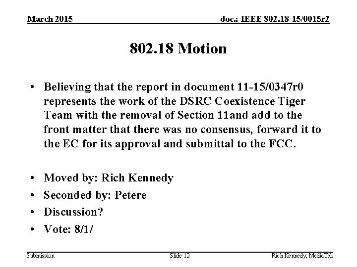 March 2015 doc. : IEEE 802. 18 -15/0015 r 2 802. 18 Motion •