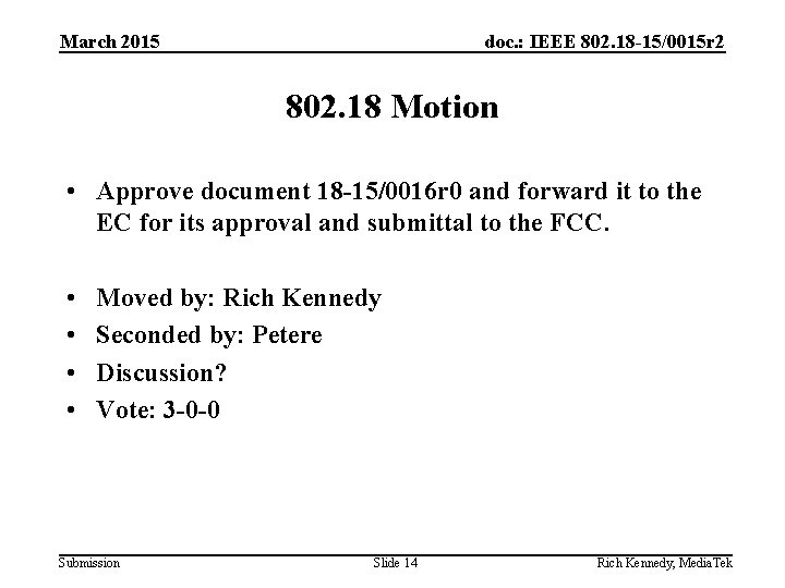 March 2015 doc. : IEEE 802. 18 -15/0015 r 2 802. 18 Motion •