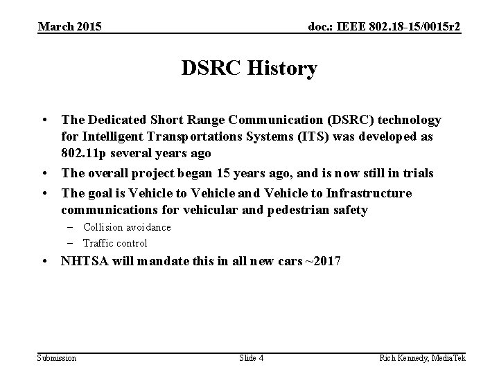 March 2015 doc. : IEEE 802. 18 -15/0015 r 2 DSRC History • The