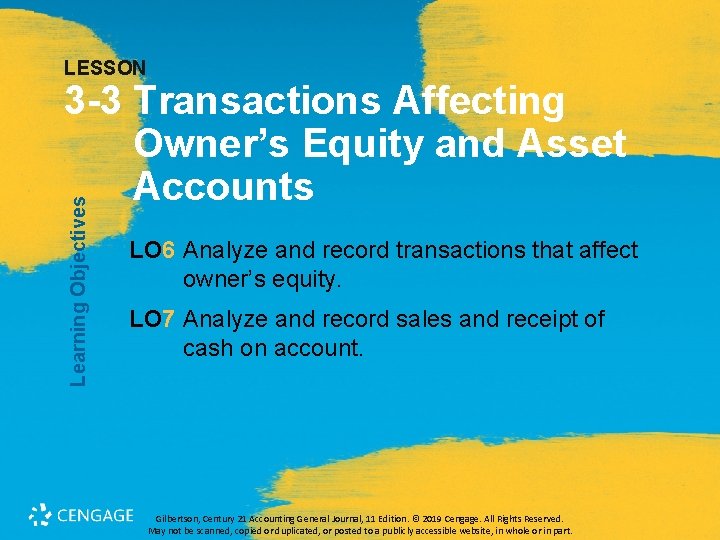 LESSON Learning Objectives 3 -3 Transactions Affecting Owner’s Equity and Asset Accounts LO 6