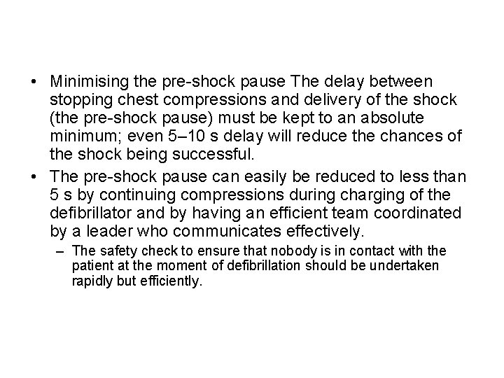  • Minimising the pre-shock pause The delay between stopping chest compressions and delivery