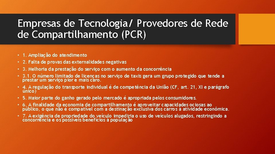 Empresas de Tecnologia/ Provedores de Rede de Compartilhamento (PCR) • • 1. Ampliação do