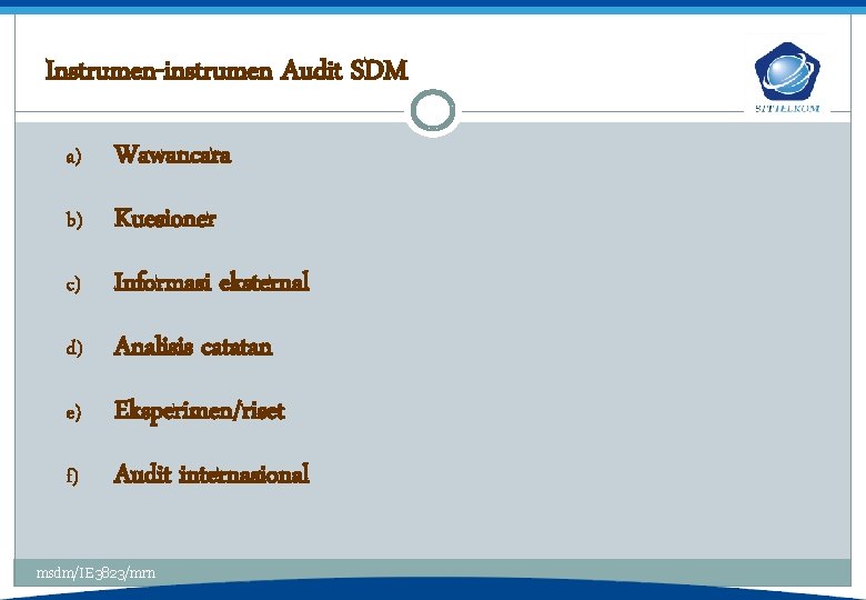 Instrumen-instrumen Audit SDM a) Wawancara b) Kuesioner c) Informasi eksternal d) Analisis catatan e)