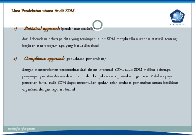 Lima Pendekatan utama Audit SDM 3) Statistical approach (pendekatan statistik) dari keberadaan beberapa data