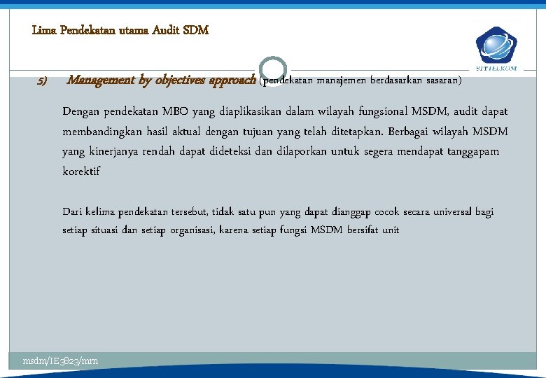 Lima Pendekatan utama Audit SDM 5) Management by objectives approach (pendekatan manajemen berdasarkan sasaran)