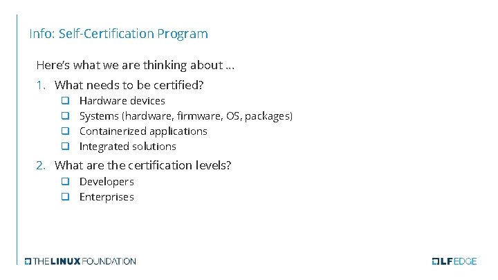 Info: Self-Certification Program Here’s what we are thinking about … 1. What needs to Info: Self-Certification Program Here’s what we are thinking about … 1. What needs to