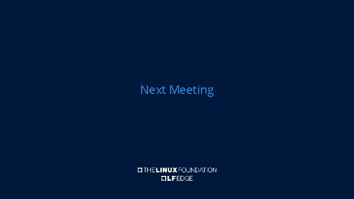 Next Meeting Next Meeting