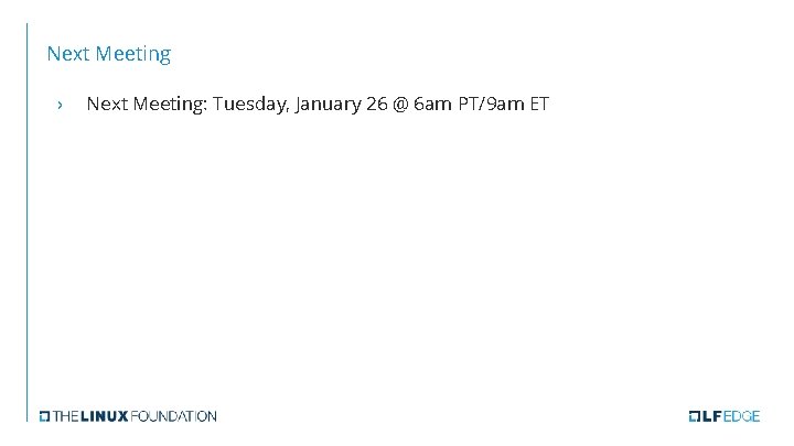 Next Meeting › Next Meeting: Tuesday, January 26 @ 6 am PT/9 am ET Next Meeting › Next Meeting: Tuesday, January 26 @ 6 am PT/9 am ET