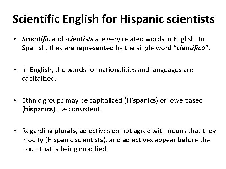 Scientific English for Hispanic scientists • Scientific and scientists are very related words in