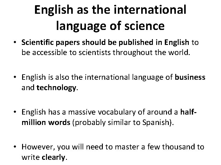 English as the international language of science • Scientific papers should be published in