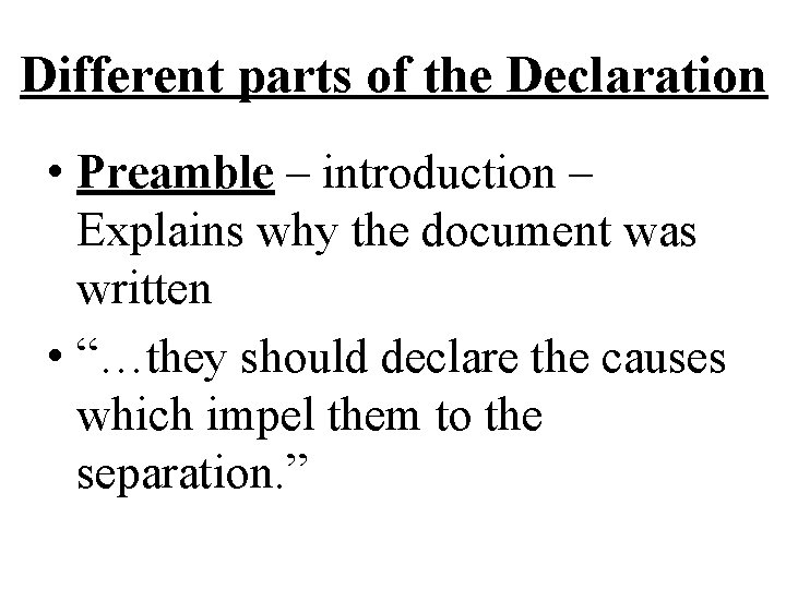 Different parts of the Declaration • Preamble – introduction – Explains why the document