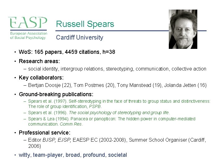 Russell Spears Cardiff University • Wo. S: 165 papers, 4459 citations, h=38 • Research