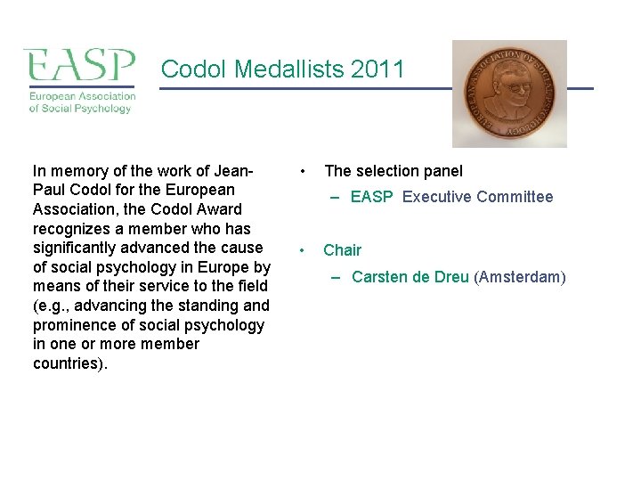 Codol Medallists 2011 In memory of the work of Jean. Paul Codol for the