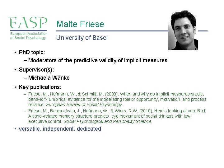 Malte Friese University of Basel • Ph. D topic: – Moderators of the predictive