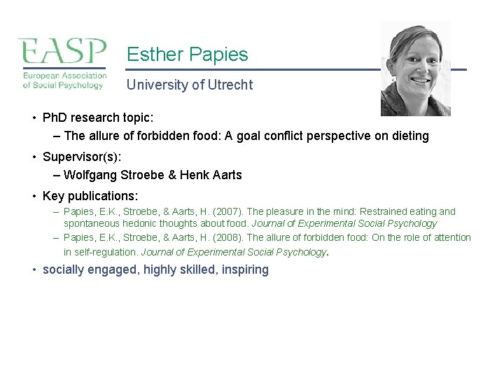 Esther Papies University of Utrecht • Ph. D research topic: – The allure of