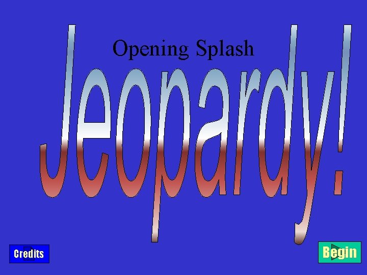 Opening Splash Credits Begin 
