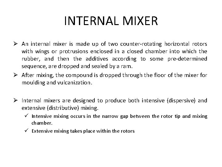 INTERNAL MIXER Ø An internal mixer is made up of two counter-rotating horizontal rotors