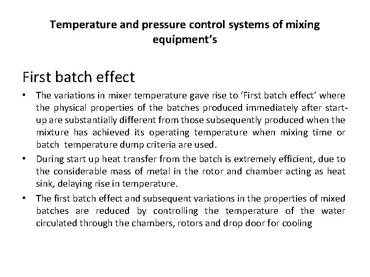 Temperature and pressure control systems of mixing equipment’s First batch effect • The variations