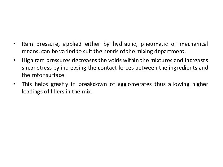  • Ram pressure, applied either by hydraulic, pneumatic or mechanical means, can be