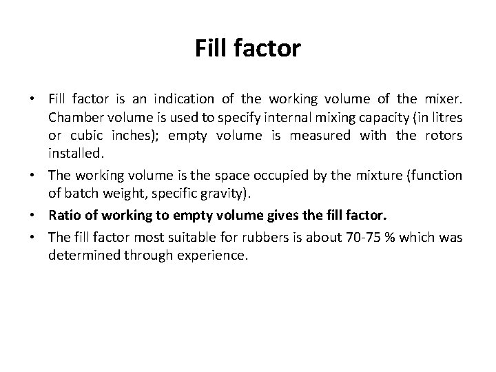 Fill factor • Fill factor is an indication of the working volume of the