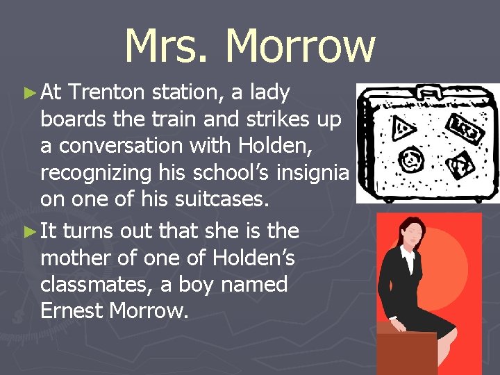 Mrs. Morrow ► At Trenton station, a lady boards the train and strikes up