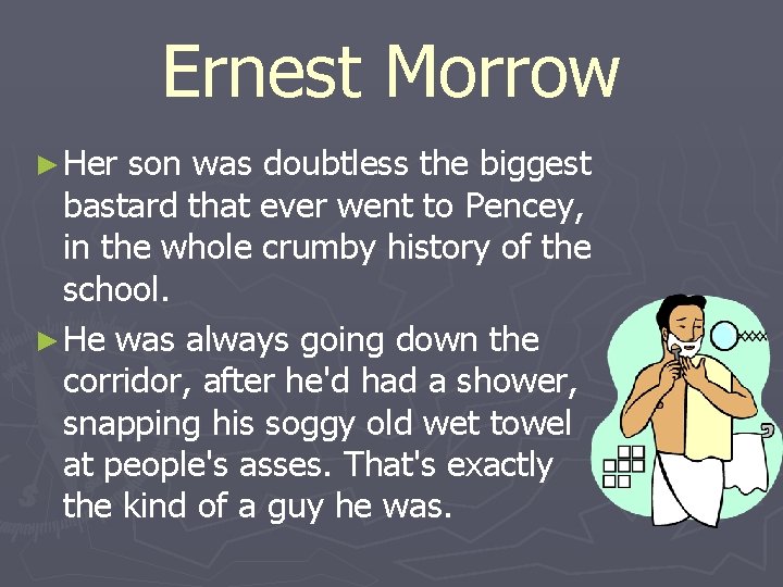 Ernest Morrow ► Her son was doubtless the biggest bastard that ever went to